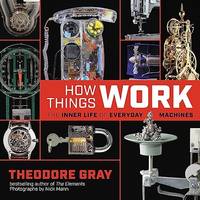How Things Work: The Inner Life of Everyday Machines