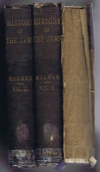 The History of the Jews from the Earliest Period Down to Modern Times, in 3 volumes, complete by Henry Hart Milman - 1863