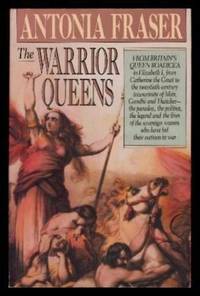 THE WARRIOR QUEENS by Fraser, Antonia - 1989