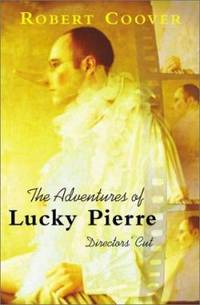 The Adventures of Lucky Pierre : Directors&#039; Cut by Robert Coover - 2002