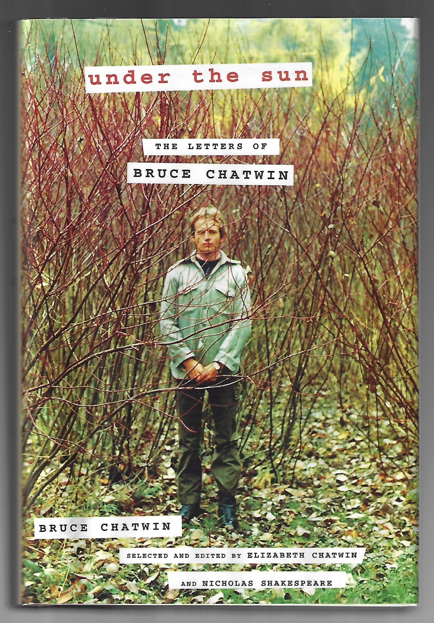 Under the Sun: The Letters of Bruce Chatwin by Bruce Chatwin (author);  Elizabeth Chatwin and Nicholas Shakespeare (editors) | Hardcover |  2011-02-17 | Viking | 9780670022465 | Biblio, image size:1388x1992