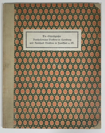 Die Schriftgiesser Bartholomäus Voskens in Hamburg und Reinhard Voskens in Frankfurt a. M.