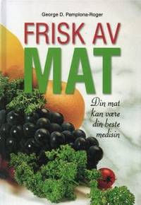Frisk av mat. Din mat kan være din beste medisin