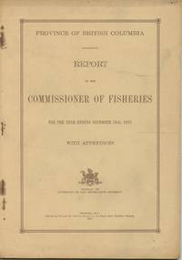 image of Province of British Columbia Report of the Commissioner of Fisheries For the Year Ending December 31st, 1922 With Appendices