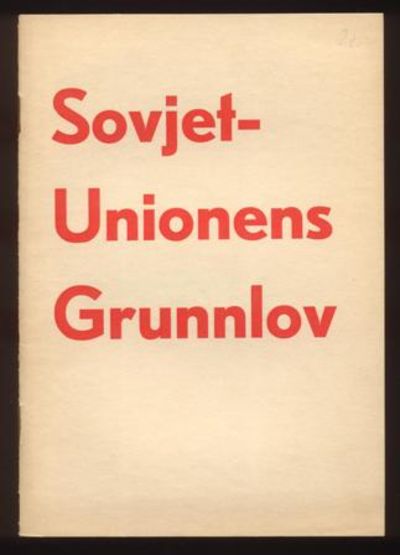 Sovjet-Unionens Grunnlov. [=Omslagstitel.]…