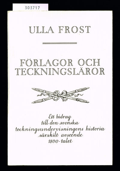 Förlagor och teckningsläror. Ett bidrag till den…