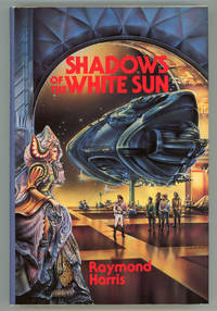 SHADOWS OF THE WHITE SUN by Harris, Raymond - 1989