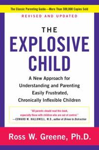 The Explosive Child : A New Approach for Understanding and Parenting Easily Frustrated,...