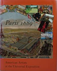 Paris 1889: American Artists at the Universal Exposition by Annette Blaugrund - 1st - 1989 - from Newbury Books (SKU: 21887)