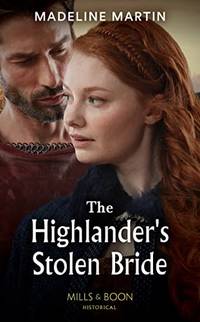 The Highlander's Stolen Bride: Book 3 (Highland Alliances)
