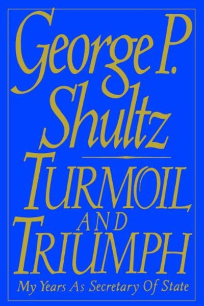 Turmoil and Triumph: My Years As Secretary of State