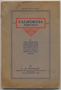 California, 1849-1913 or The Rambling Sketches and Experiences of Sixty-four Years' Residence in that State