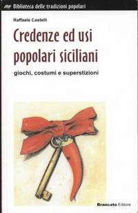 CREDENZE ED USI POPOLARI SICILIANI by Castelli Raffaele - 2005