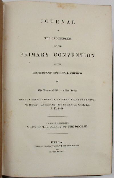 JOURNALS OF THE ANNUAL CONVENTIONS OF THE PROTESTANT EPISCOPAL CHURCH IN THE DIOCESE OF WESTERN NEW YORK.1838-1846