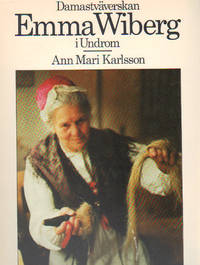 DAMASTVÄVERSKAN EMMA WIBERG I UNDROM.