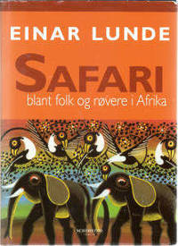 Safari. Folk og røvere i Afrika