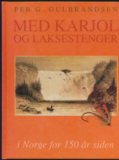 Med karjol og laksestenger i Norge for 150 år…