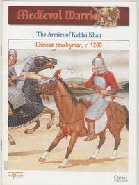 Medieval Warriors: the Armies of Kublai Khan: Chinese Cavalryman, c.1280