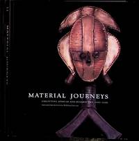 Material Journeys: Collecting African and Oceanic Art, 1945 - 2000. Selections from the Genevieve McMillan Collection