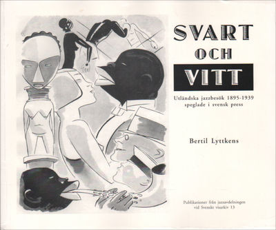 SVART OCH VITT. Utländska jazzbesök 1895-1939…