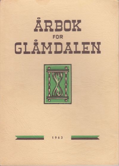 Årbok for Glåmdalen 1963. 22. Årgang. Redaktør:…