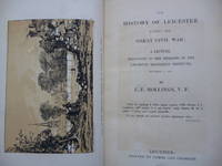 The History of Leicester During the Great Civil War; a Lecture, Delivered to the Members of the Leicester Mechanic's Institute by HOLLINGS, J.F - 1840