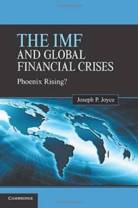The IMF and Global Financial Crises: Phoenix Rising?