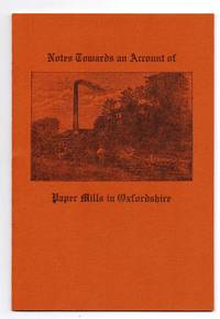 Notes Towards an Account of Paper Mills in Oxfordshire by WAKEMAN, Frances - 1991