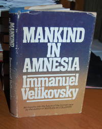 Mankind In Amnesia. by Velikovsky, Immanuel - 1982.