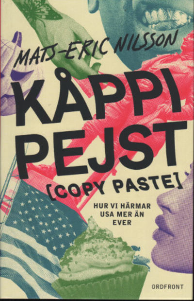 KÅPPI PEJST [COPY PASTE]. Hur vi härmar USA mer…