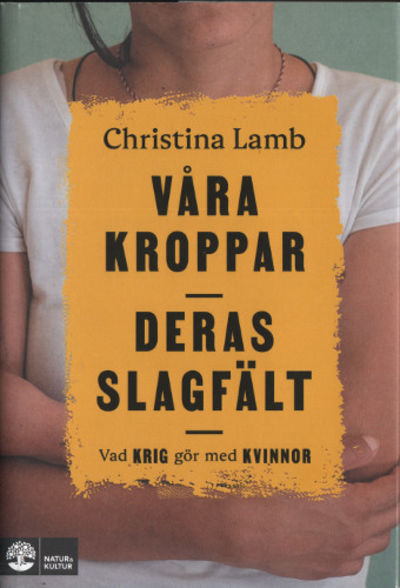 VÅRA KROPPAR, DERAS SLAGFÄLT. Vad krig gör med…