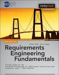 Requirements Engineering Fundamentals: A Study Guide for the Certified Professional for...