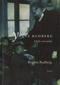 Yngve Rudberg. Ett liv som präst. (Kyrko)historia…