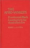 The Afro-Yankees: Providence's Black Community in the Antebellum Era (Contributions in...