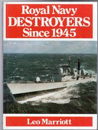 Royal Navy Destroyers since 1945 by Marriott, Leo - 1989