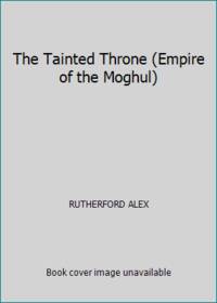 The Tainted Throne (Empire of the Moghul)