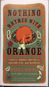 Nothing Rhymes with Orange: Perfect Words for Poets, Songwriters, and Rhymers