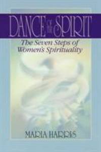 Dance of the Spirit : The Seven Stages of Women's Spirituality
