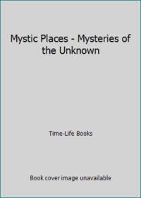 image of Mystic Places - Mysteries of the Unknown