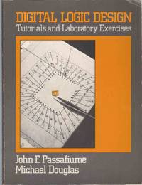 cover of DIGITAL LOGIC DESIGN Tutorials and Laboratory Exercises