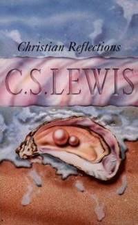 Christian Reflections by C. S. Lewis - 1988