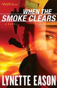 When the Smoke Clears : A Novel