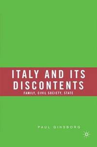 Italy and Its Discontents: Family, Civil Society, State