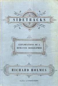 Sidetracks : Explorations of a Romantic Biographer