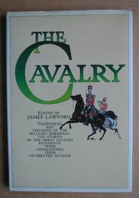 The Cavalry. by James. Edited By Lawford - Hardcover - 1976 - from N. G. Lawrie Books. (SKU: 43719)