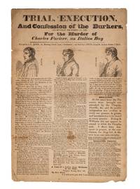 Trial, Execution, And Confession of the Burkers, On Monday..