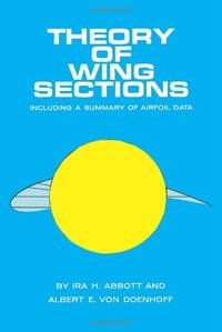 Theory of Wing Sections: Including a Summary of Airfoil Data (Dover Books on Aeronautical...