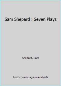 Sam Shepard : Seven Plays