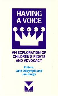 Having a Voice: An Exploration of Children's Rights and Advocacy