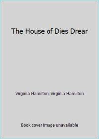 The House of Dies Drear by Virginia Hamilton; Virginia Hamilton - 1980